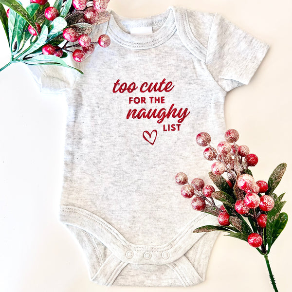 Christmas Baby Onesie - Baby First Christmas - Too Cute for the Naughty List